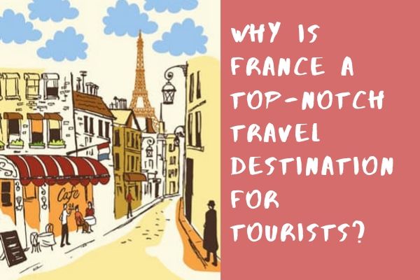 France a top-notch travel destination