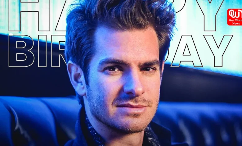 Andrew Garfield’s Birthday